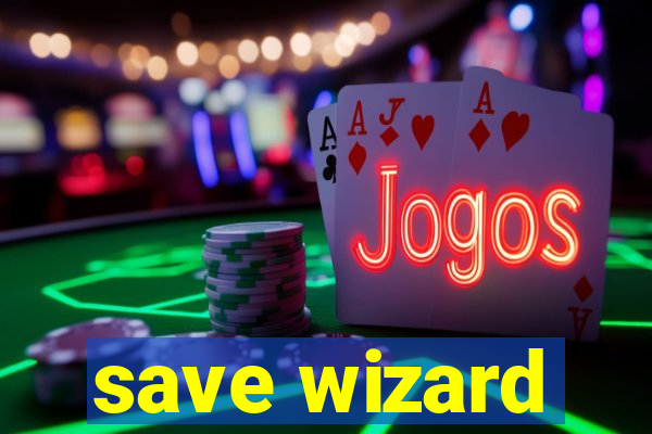 save wizard